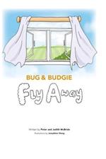 Bug and Budgie Fly Away