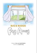 Bug and Budgie Fly Away