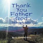 Thank You Father God for Being My Daddy