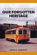 The Streetcars of Winnipeg - Our Forgotten Heritage