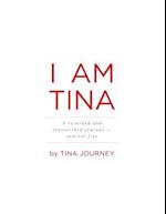 I Am Tina - A Recorded and Transcribed Journal - Journal Five