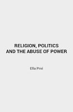 Religion, Politics and the Abuse of Power