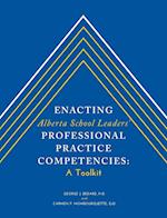 Enacting Alberta School Leaders' Professional Practice Competencies