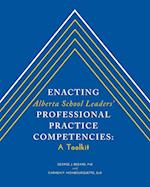 Enacting Alberta School Leaders' Professional Practice Competencies