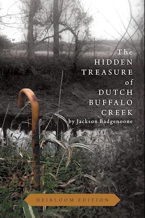 The Hidden Treasure of Dutch Buffalo Creek - Heirloom Edition