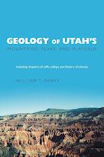 Geology of Utah's Mountains, Peaks, and Plateaus