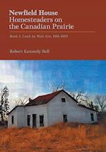 Newfield House, Homesteaders on the Canadian Prairie
