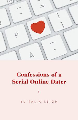 Confessions of a Serial Online Dater