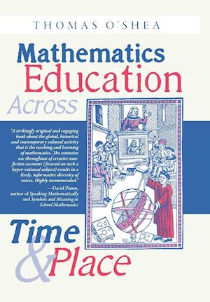 Mathematics Education Across Time and Place