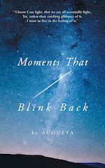 Moments That Blink Back