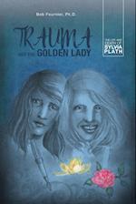 Trauma and the Golden Lady