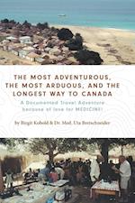 The Most Adventurous, the Most Arduous, and the Longest Way to Canada