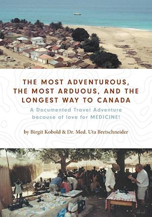 The Most Adventurous, the Most Arduous, and the Longest Way to Canada