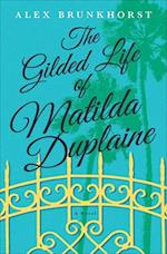 Gilded Life of Matilda Duplaine