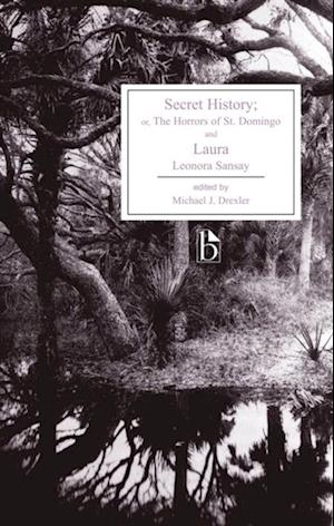 Secret History; or, The Horrors of St. Domingo and Laura