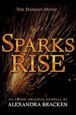 Sparks Rise (The Darkest Minds, Book 2.5)