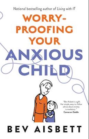 Worry-Proofing Your Anxious Child