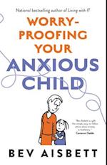Worry-Proofing Your Anxious Child