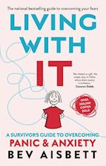 Living with it: a Survivor's Guide to Overcoming Panic and Anxiety