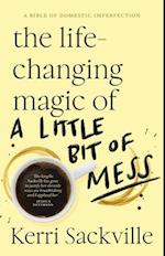 The Life-Changing Magic of a Little Bit of Mess
