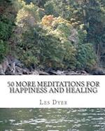 50 More Meditations for Happiness and Healing