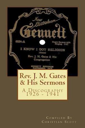 Rev. J. M. Gates & His Sermons A Discography 1926 - 1941