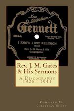 Rev. J. M. Gates & His Sermons A Discography 1926 - 1941
