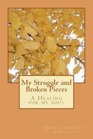 My Struggle and Broken Pieces