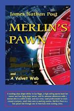 Merlin's Pawn and a Velvet Web