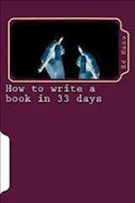 How to Write a Book in 33 Days