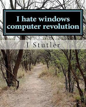 I Hate Windows Computer Revolution