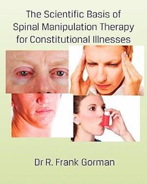 The Scientific Basis of Spinal Manipulation Therapy for Constitutional Illnesses