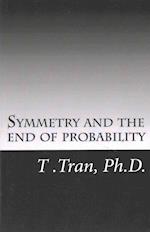 Symmetry and the End of Probability