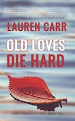 Old Loves Die Hard: A Mac Faraday Mystery 