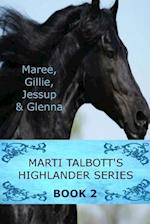 Marti Talbott's Highlander Series 2 (Maree, Gillie, Jessup & Glenna)