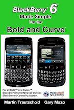 Blackberry 6 Made Simple for the Bold and Curve