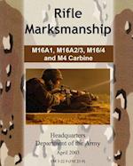 Rifle Marksmanship M16a1, M16a2/3, M16/4 and M4 Carbine