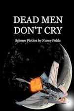 Dead Men Don't Cry