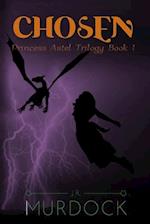 Chosen: Princess Astel Trilogy Book 1 