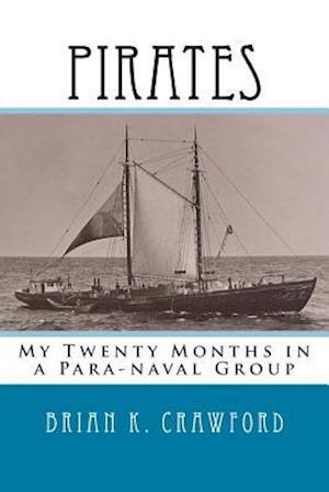 Pirates: My Twenty Months in a Para-naval Group