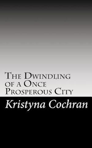 The Dwindling of a Once Prosperous City