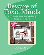 Beware of Toxic Minds