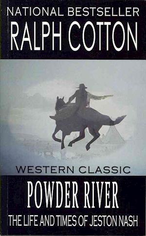 Powder River: The Life and Times of Jeston Nash