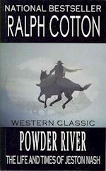 Powder River: The Life and Times of Jeston Nash 