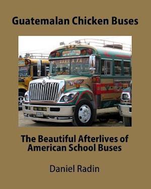 Guatemalan Chicken Buses