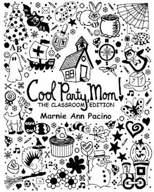 Cool Party, Mom! the Classroom Edition