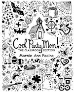 Cool Party, Mom! the Classroom Edition