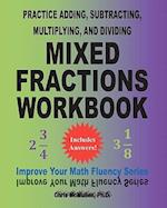Practice Adding, Subtracting, Multiplying, and Dividing Mixed Fractions Workbook: Improve Your Math Fluency Series (Volume 14) 
