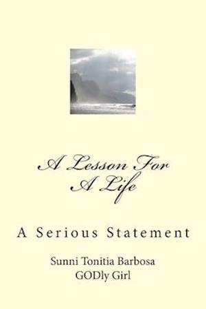 A Lesson For A Life: A Serious Statement