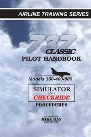 737 Classic Pilot Handbook: Simulator and Checkride Procedures